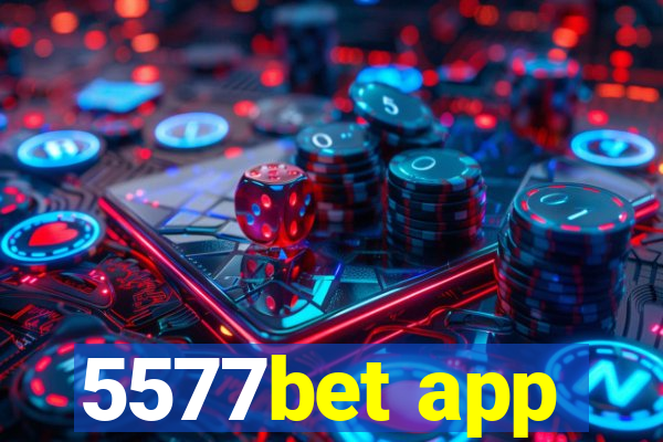 5577bet app